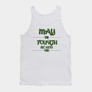 may the 4th be with you Tank Top